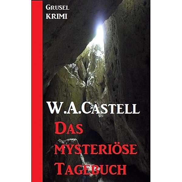 Das mysteriöse Tagebuch, W. A. Castell