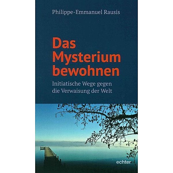 Das Mysterium bewohnen, Philippe-Emmanuel Rausis