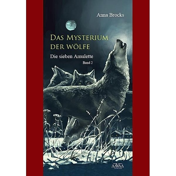 Das Mysterium der Wölfe - Die sieben Amulette, Anna Brocks