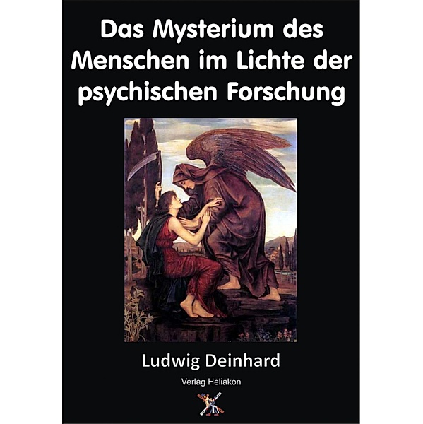 Das Mysterium des Menschen im Lichte der psychischen Forschung, Ludwig Deinhard