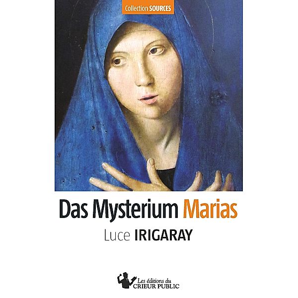 Das Mysterium Marias / Collection Sources Bd.1, Luce Irigaray
