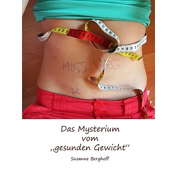 Das Mysterium vom gesunden Gewicht, Susanne Berghoff