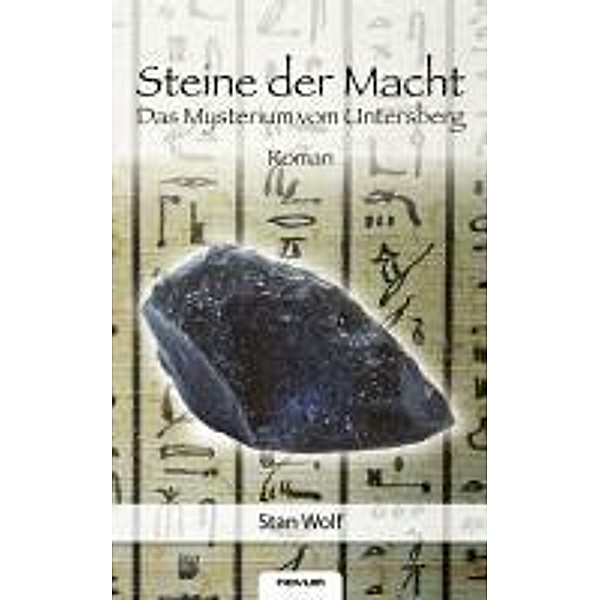Das Mysterium vom Untersberg / Steine der Macht Bd.1, Stan Wolf