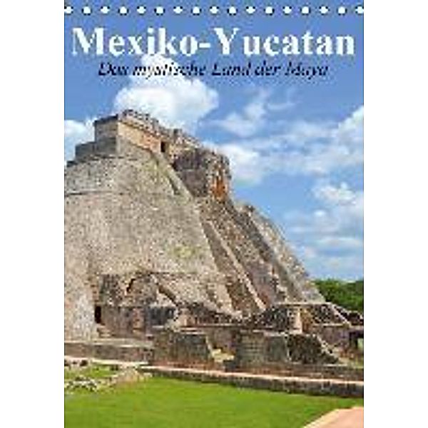 Das mystische Land der Maya. Mexiko-Yucatan (Tischkalender 2016 DIN A5 hoch), Elisabeth Stanzer