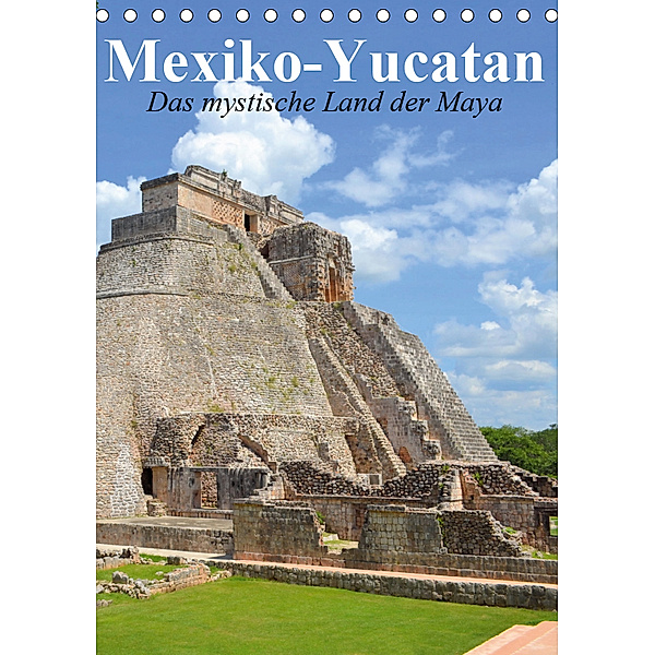 Das mystische Land der Maya. Mexiko-Yucatan (Tischkalender 2019 DIN A5 hoch), Elisabeth Stanzer