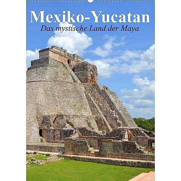Das mystische Land der Maya. Mexiko-Yucatan (Wandkalender 2023 DIN A2 hoch), Elisabeth Stanzer