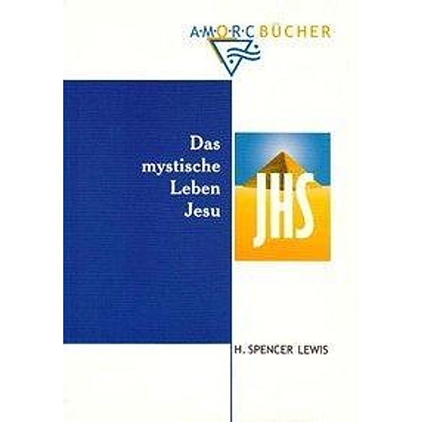 Das mystische Leben Jesu, Harvey Spencer Lewis