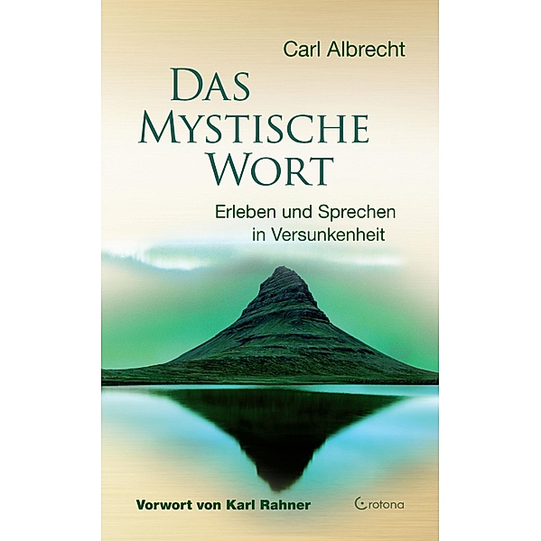 Das mystische Wort: Erleben und Sprechen in Versunkenheit, Carl Albrecht