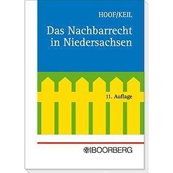 Das Nachbarrecht in Niedersachsen, Rudolf Hoof, Peter Keil