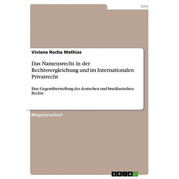 Das Namensrecht in der Rechtsvergleichung und im Internationalen Privatrecht, Viviane Rocha Mathias