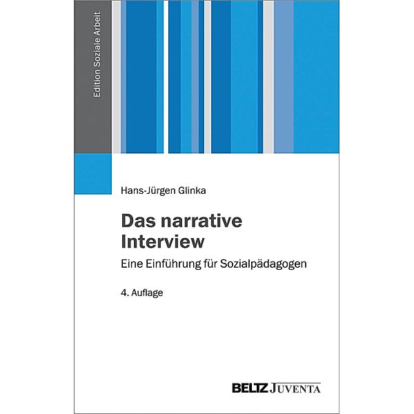 Das narrative Interview / Edition Soziale Arbeit, Hans-Jürgen Glinka
