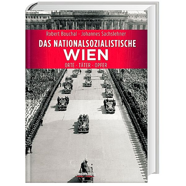 Das nationalsozialistische Wien, Johannes Sachslehner, Robert Bouchal