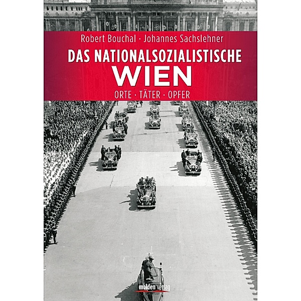 Das nationalsozialistische Wien, Robert Bouchal, Johannes Sachslehner