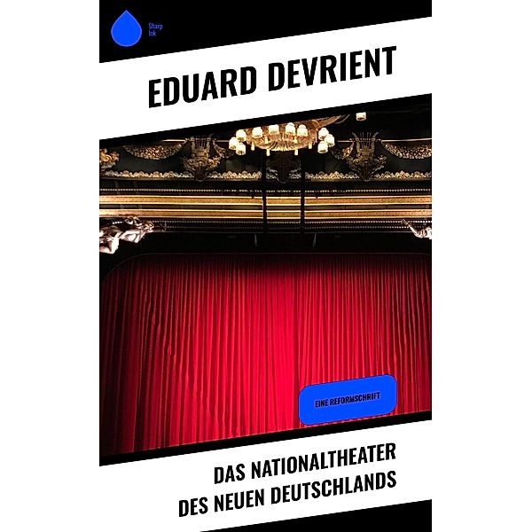 Das Nationaltheater des Neuen Deutschlands, Eduard Devrient