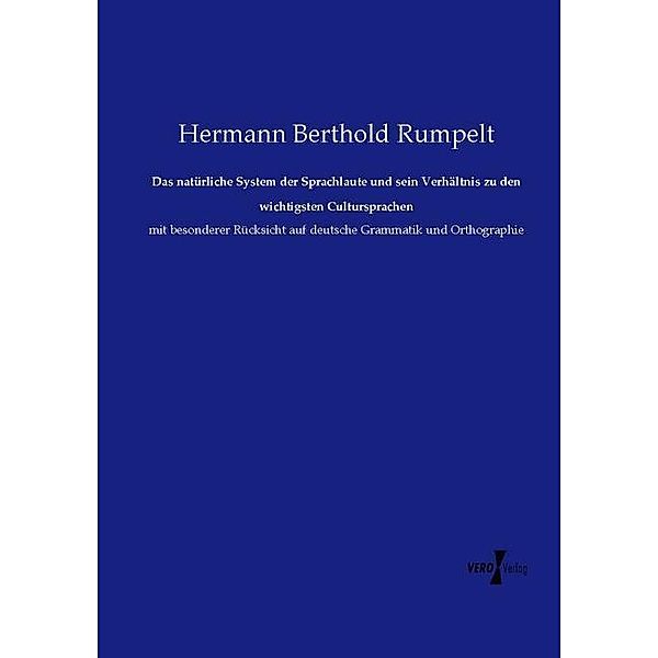 Das natürliche System der Sprachlaute und sein Verhältnis zu den wichtigsten Cultursprachen, Hermann Berthold Rumpelt