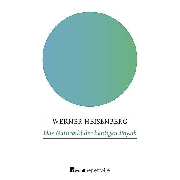 Das Naturbild der heutigen Physik, Werner Heisenberg