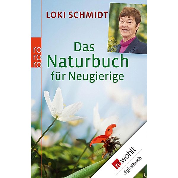 Das Naturbuch für Neugierige / rororo Sachbuch, Loki Schmidt