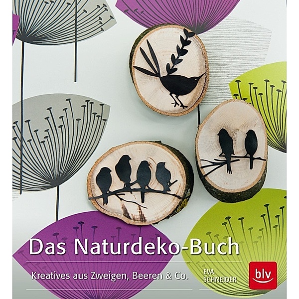 Das Naturdeko-Buch, Eva Schneider