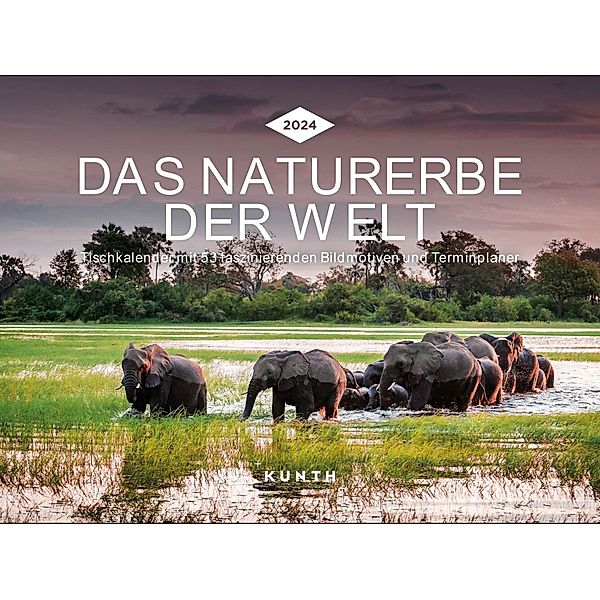 Das Naturerbe der Welt - KUNTH Tischkalender 2024