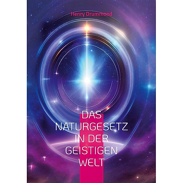 Das Naturgesetz in der geistigen Welt / Die Blaue Edition Bd.34, Henry Drummond
