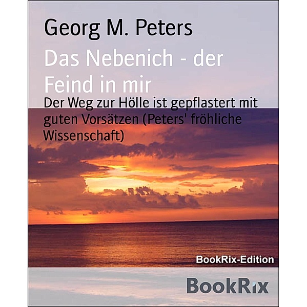 Das Nebenich - der Feind in mir, Georg M. Peters