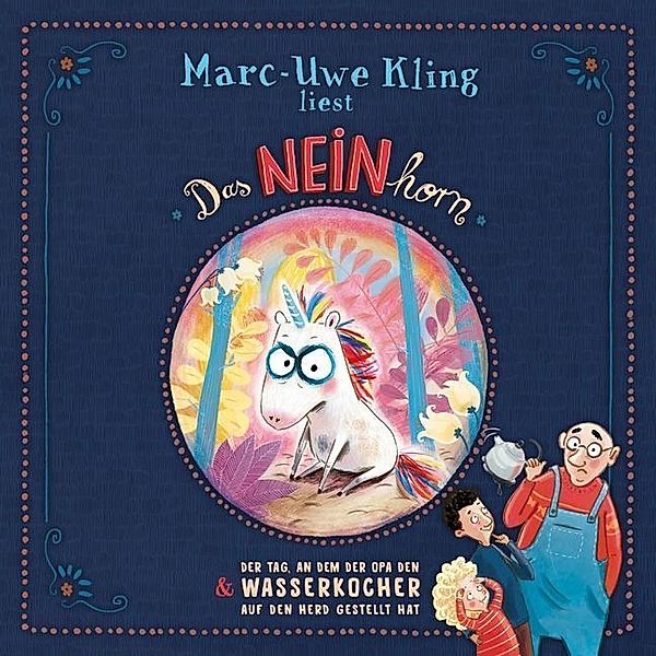 Das NEINhorn, Der Tag, an dem der Opa den Wasserkocher auf den Herd gestellt hat,1 Audio-CD, Marc-Uwe Kling