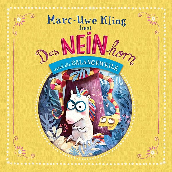 Das NEINhorn und die SchLANGEWEILE, Marc-Uwe Kling