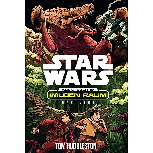 Das Nest / Star Wars - Im Wilden Raum Bd.2, Tom Huddleston