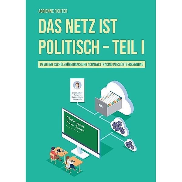 Das Netz ist politisch - Teil I, Adrienne Fichter