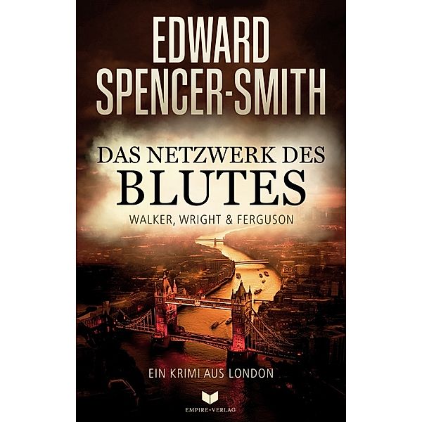 Das Netzwerk des Blutes: Ein Krimi aus London, Edward Spencer-Smith