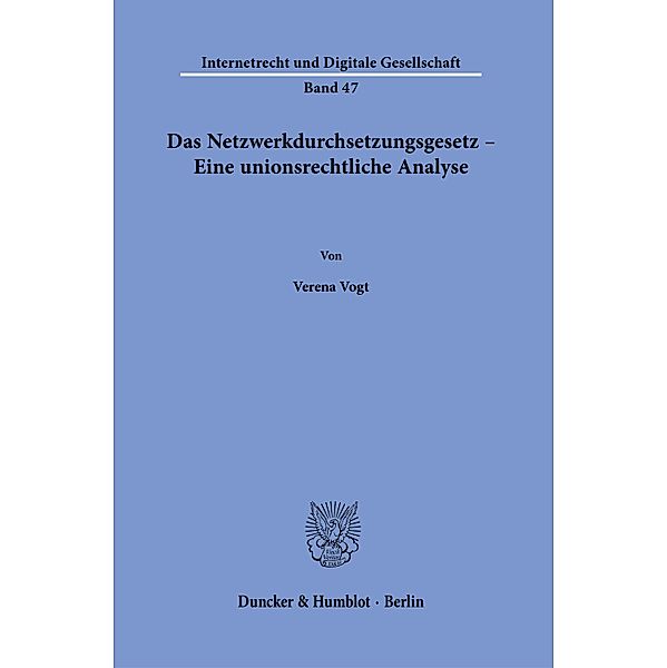 Das Netzwerkdurchsetzungsgesetz - Eine unionsrechtliche Analyse., Verena Vogt