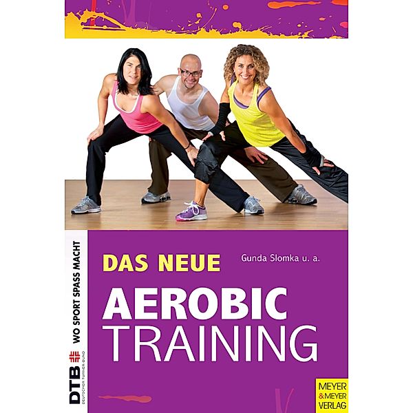 Das neue Aerobic-Training / Wo Sport Spaß macht, Gunda Slomka, Anke Haberlandt, Chris Harvey, Corinna Michels-Plum