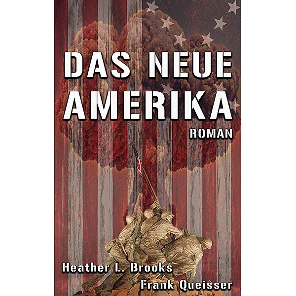 Das Neue Amerika, frank Queisser, Heather L. Brooks