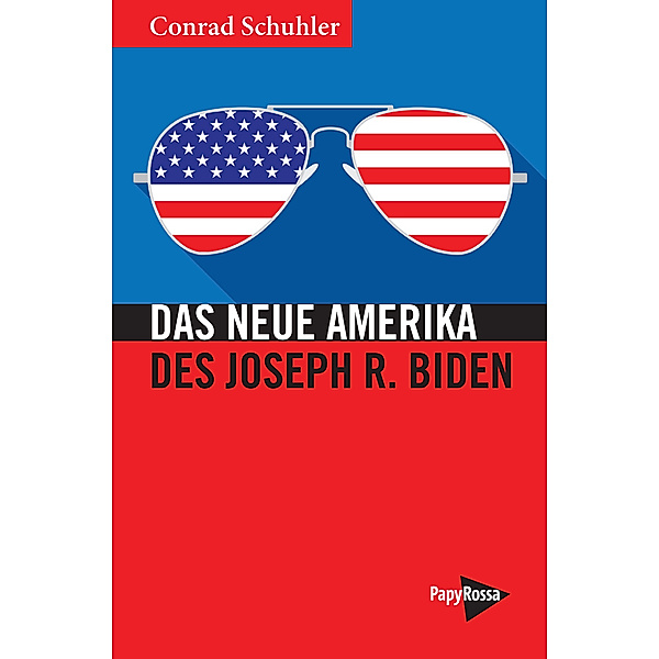 Das Neue Amerika des Joseph R. Biden, Conrad Schuhler
