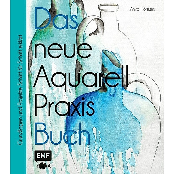 Das neue Aquarell-Praxis-Buch, Anita Hörskens