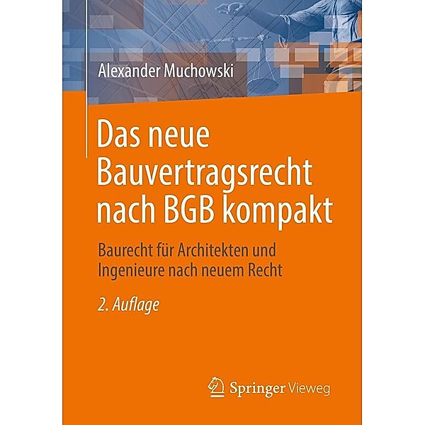 Das neue Bauvertragsrecht nach BGB kompakt, Alexander Muchowski