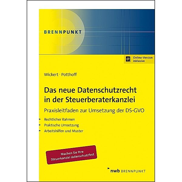 Das neue Datenschutzrecht in der Steuerberaterkanzlei: Praxisleitfaden zur Umsetzung der DS-GVO, m. 1 Buch, m. 1 Beilage, Ralf Wickert, Alexander Potthoff