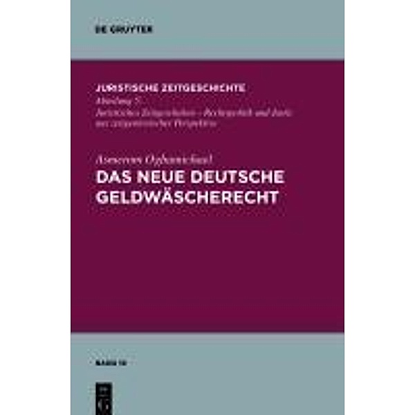 Das neue deutsche Geldwäscherecht / Juristische Zeitgeschichte / Abteilung 5 Bd.19, Asmerom Ogbamichael