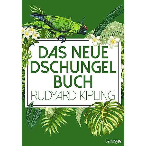 Das neue Dschungelbuch, Rudyard Kipling