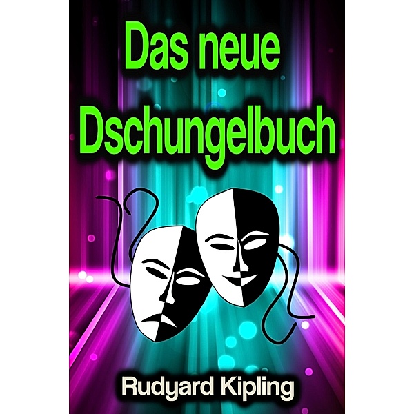 Das neue Dschungelbuch, Rudyard Kipling