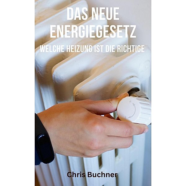 Das neue Energiegesetz, Chris Buchner