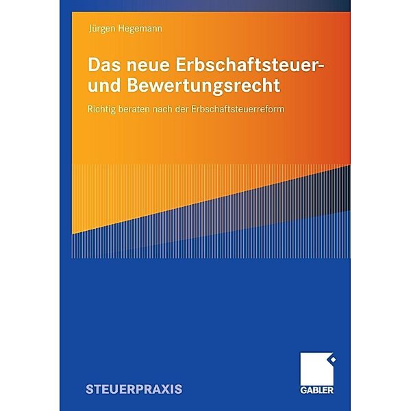 Das neue Erbschaftsteuer- und Bewertungsrecht, Jürgen Hegemann