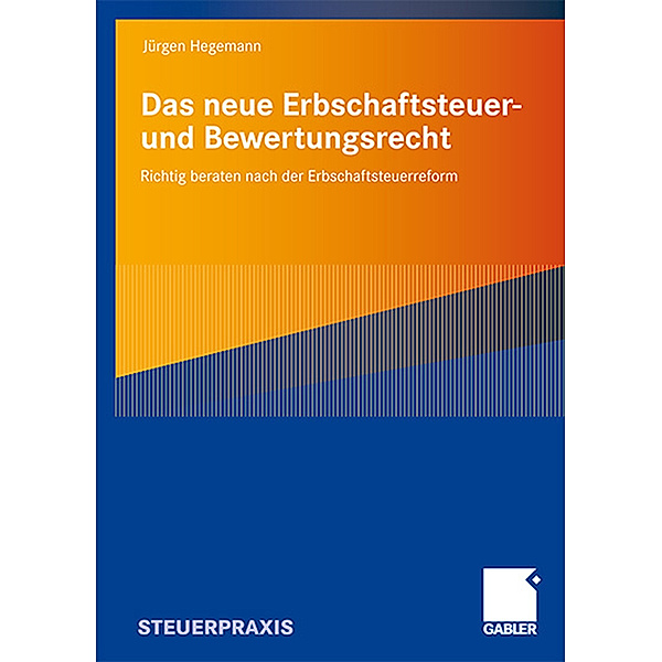 Das neue Erbschaftsteuer- und Bewertungsrecht, Jürgen Hegemann