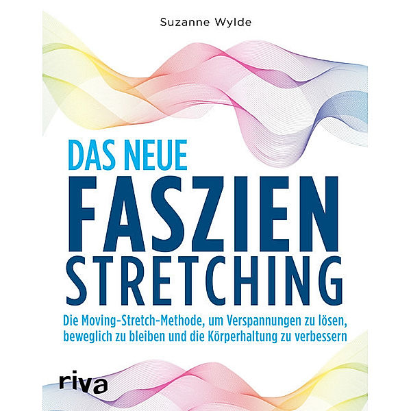 Das neue Faszien-Stretching, Suzanne Wylde