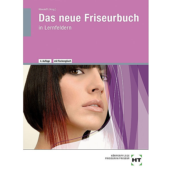 Das neue Friseurbuch / Das neue Friseurbuch in Lernfeldern, Dieter Zack, Iris Tully, Inka Schweers, Karsten Meier, Hannelore Helbing, Silke Dreher, Ivonne Albinus, Britta Kleemiss