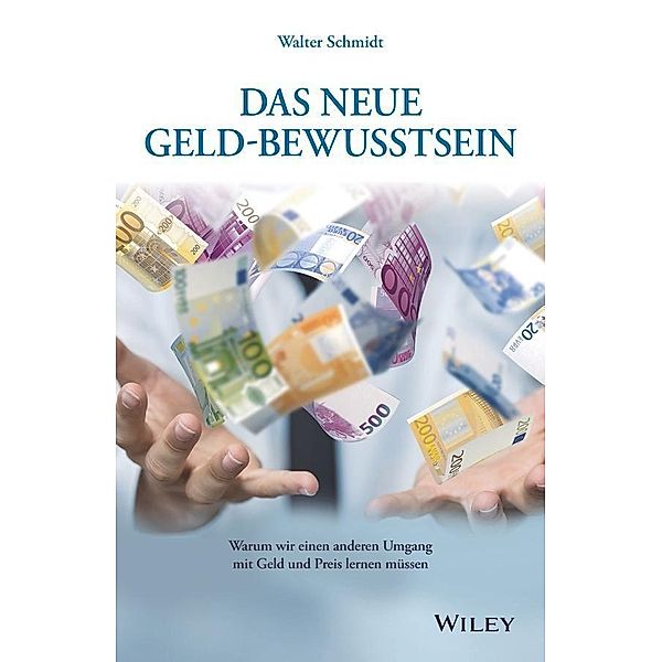 Das neue Geld-Bewusstsein, Walter Schmidt