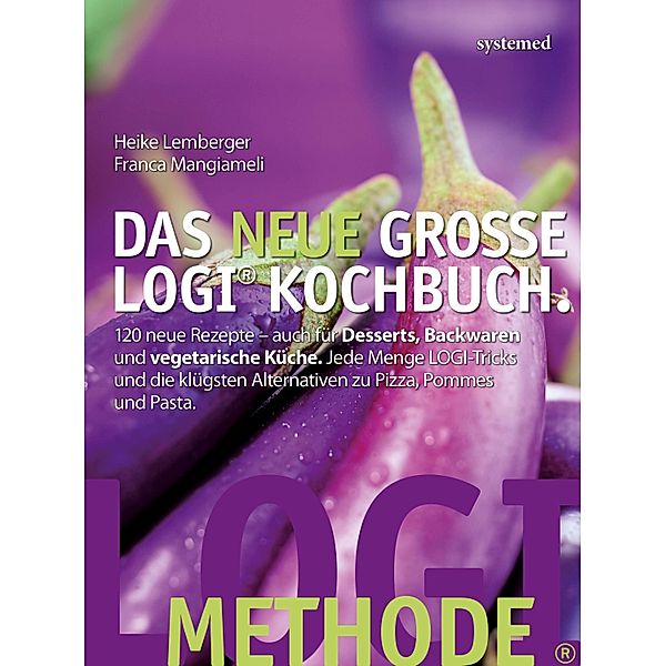 Das neue grosse LOGI-Kochbuch, Heike Lemberger, Franca Mangiameli, Peter Lutz