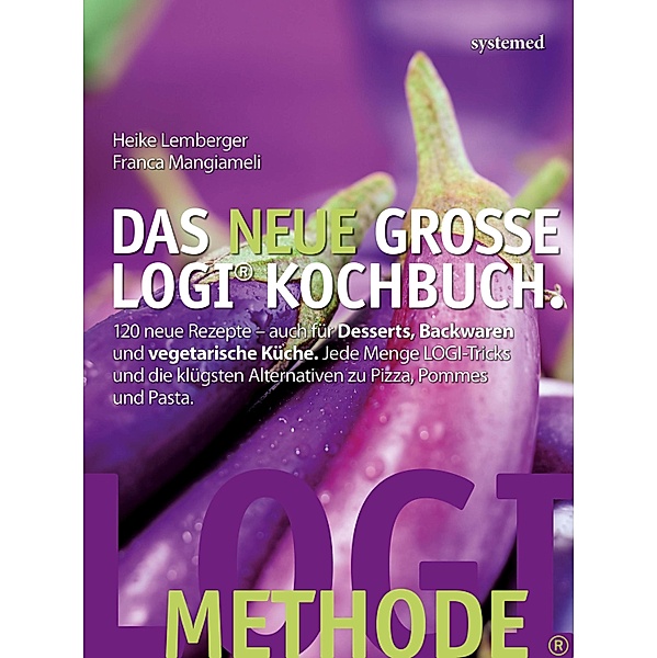 Das neue große LOGI-Kochbuch, Heike Lemberger, Franca Mangiameli, Peter Lutz