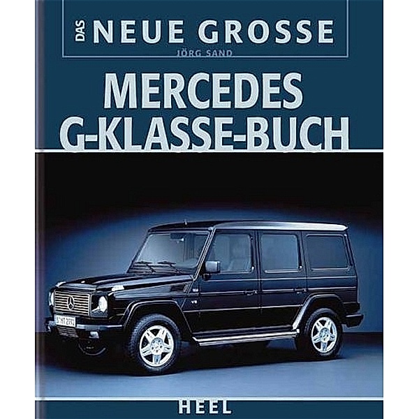 Das neue große Mercedes G-Klasse-Buch, Jörg Sand