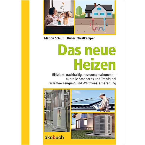 Das neue Heizen, Marion Schulz, Hubert Westkämper